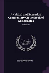 A Critical and Exegetical Commentary On the Book of Ecclesiastes; Volume 24