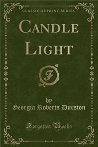 Candle Light (Classic Reprint)