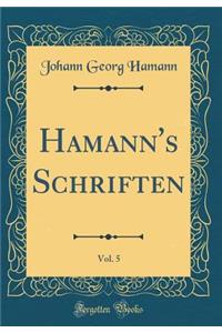 Hamann's Schriften, Vol. 5 (Classic Reprint)