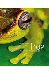 Frog: The Amphibian World Revealed