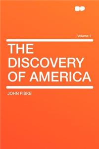 The Discovery of America Volume 1