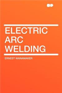 Electric Arc Welding