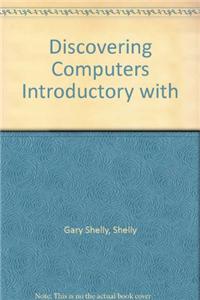 DISCOVERING COMPUTERS INTRODUCTORY WITH