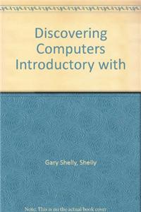 DISCOVERING COMPUTERS INTRODUCTORY WITH