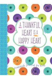 Thankful Heart Is a Happy Heart