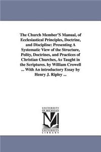 The Church Member'S Manual, of Ecclesiastical Principles, Doctrine, and Discipline