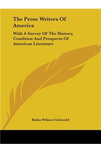 Prose Writers of America: With a Survey of the History, Condition and Prospects of American Literature