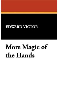 More Magic of the Hands