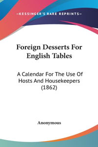 Foreign Desserts for English Tables