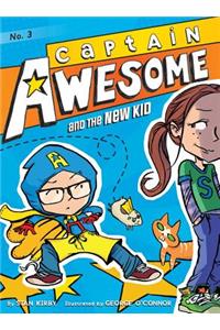 Captain Awesome and the New Kid