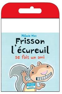 Raconte-Moi Une Histoire: Frisson l'Écureuil Se Fait Un Ami