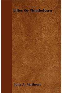 Lilies Or Thistledown