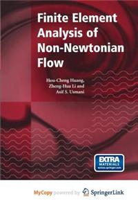 Finite Element Analysis of Non-Newtonian Flow