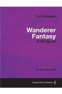 Wanderer Fantasy D.760 (Op.15) - For Solo Piano (1822)