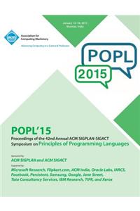 POPL 15 42nd ACM SIGPLAN-SIGACT Symposium on Principles of Programming Languages