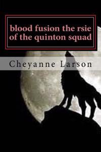 Blood Fusion the Rise of the Quinton Squad