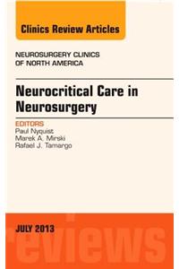 Neurocritical Care in Neurosurgery, an Issue of Neurosurgery Clinics