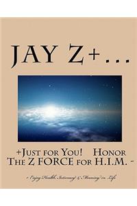 Just for You - Honor The Z FORCE for H.I.M.