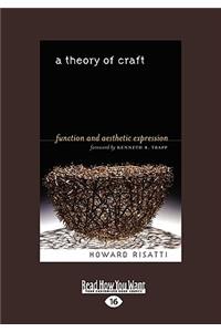 A Theory of Craft: Function and Aesthetic Expression (Easyread Large Edition)
