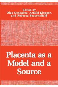 Placenta as a Model and a Source