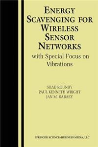 Energy Scavenging for Wireless Sensor Networks