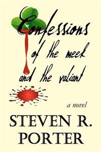 Confessions of the Meek and the Valiant