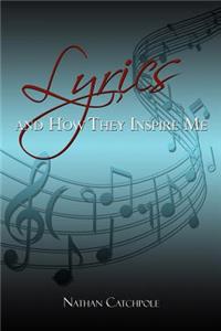 Lyrics and How They Inspire Me