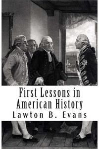First Lessons in American History