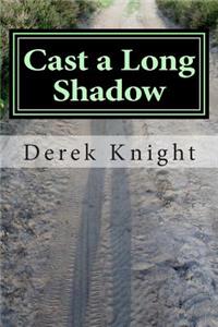 Cast a Long Shadow