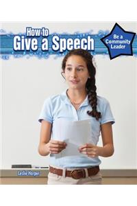 How to Give a Speech