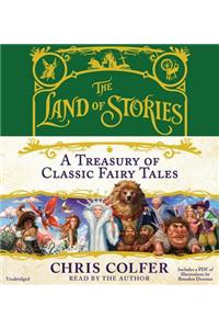 The Land of Stories: A Treasury of Classic Fairy Tales