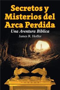 Secretos y Misterios del Arca Perdida