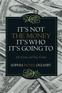 It's Not the Money, It's Who it's Going To