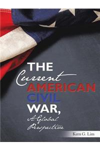 Current American Civil War, a Global Perspective