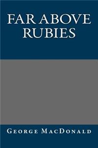 Far Above Rubies
