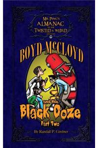 Boyd McCloyd and the Black Ooze Part 2