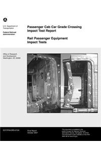Passenger Cab Car Grade Crossing Impact Test Report