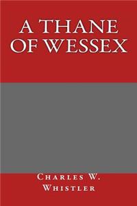 A Thane of Wessex