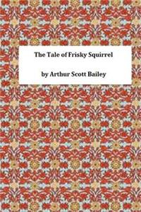 The Tale of Frisky Squirrel