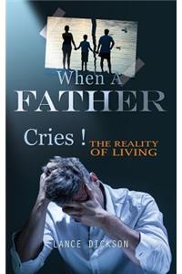 When A Father Cries!