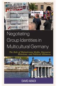 Negotiating Group Identities in Multicultural Germany