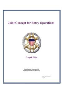 Joint Concept for Entry Operations Joint Chiefs of Staff 7 April 2014