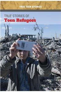 True Stories of Teen Refugees