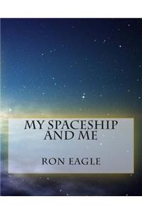 My Spaceship And Me