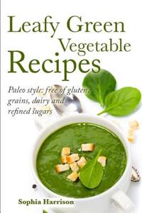 Leafy Green Vegetable Recipes