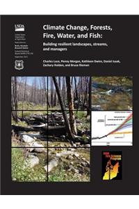 Climate Change, Forests, Fire, Water, and Fish