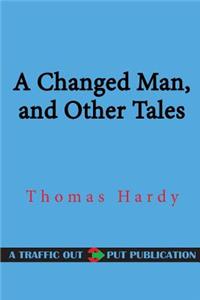 A Changed Man, and Other Tales