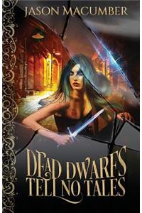Dead Dwarfs Tell No Tales