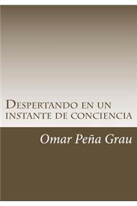 Despertando en un instante de conciencia