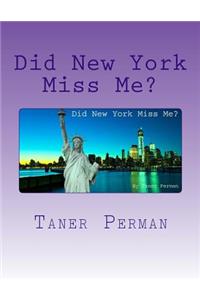 Did New York Miss Me?